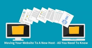 Moving Your Website To A New Host – All You Need To Know