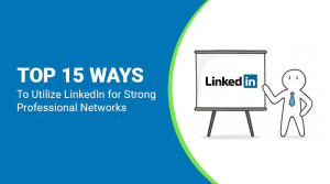 Strengthen Your LinkedIn Profile With These 15 Ways