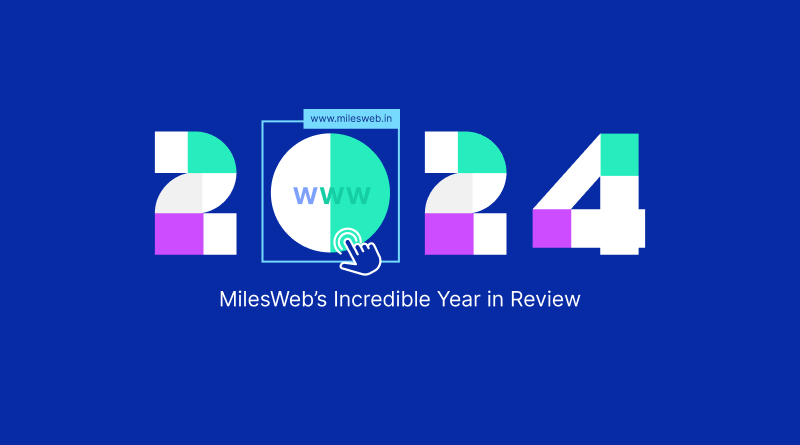 Looking Back at 2024: MilesWeb’s Incredible Year in Review